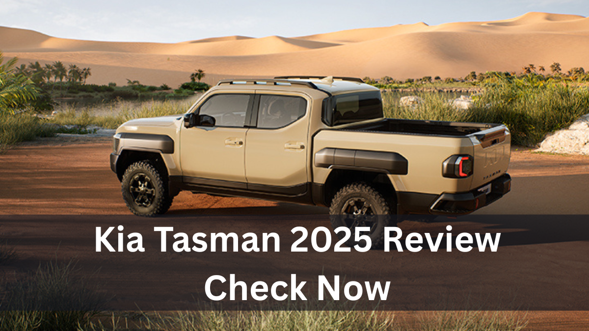 Kia Tasman 2025 Review – Unmatched Performance & Comfort Combined