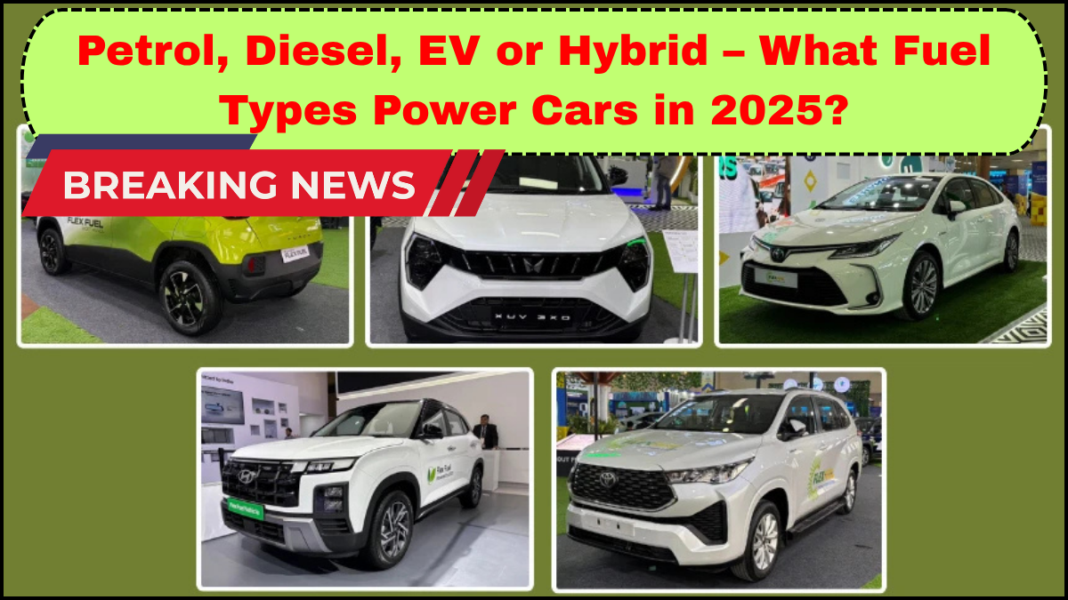 Petrol, Diesel, EV or Hybrid – What Fuel Types Power Cars in 2025?