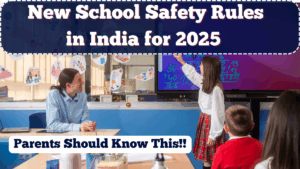 New School Safety Rules in India for 2025 – What Parents Should Know