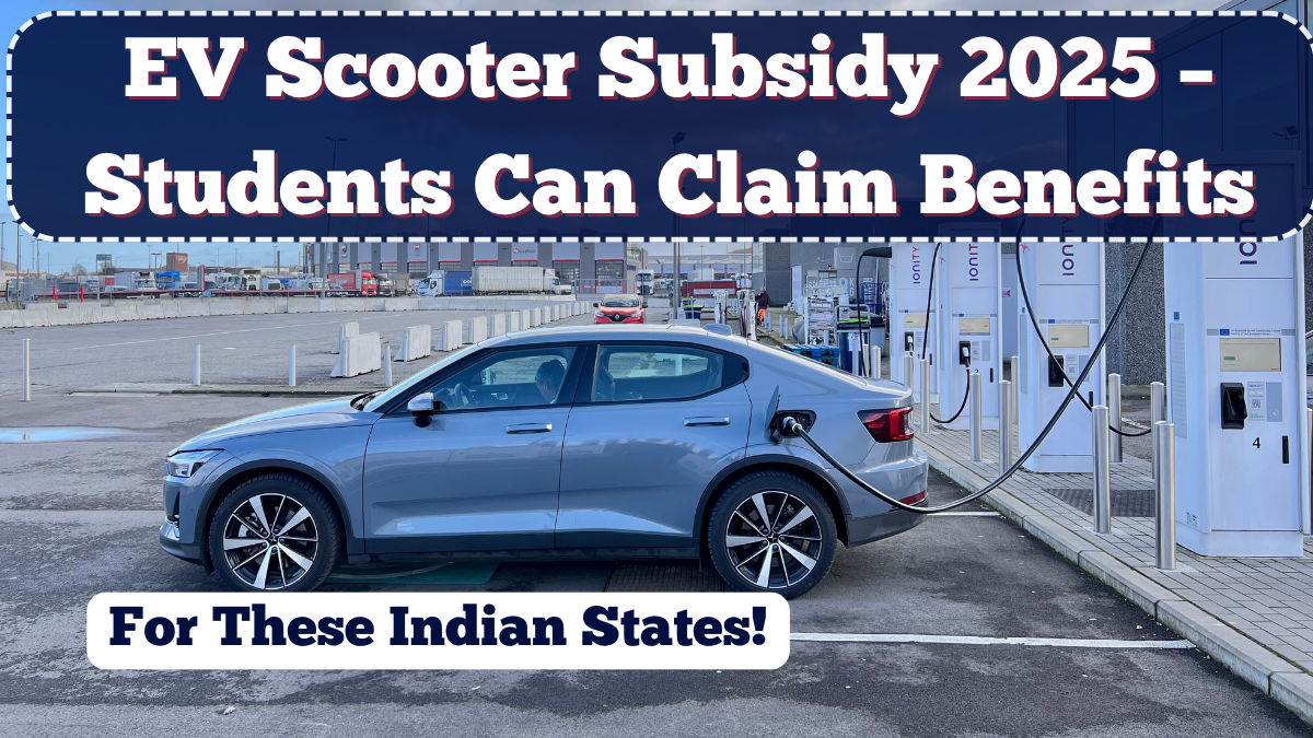 EV Scooter Subsidy 2025 – How Students Can Claim Benefits in These Indian States