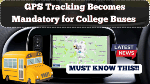 GPS Tracking Becomes Mandatory for College Buses in 2025