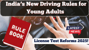 India’s New Driving Rules for Young Adults – License Test Reforms 2025