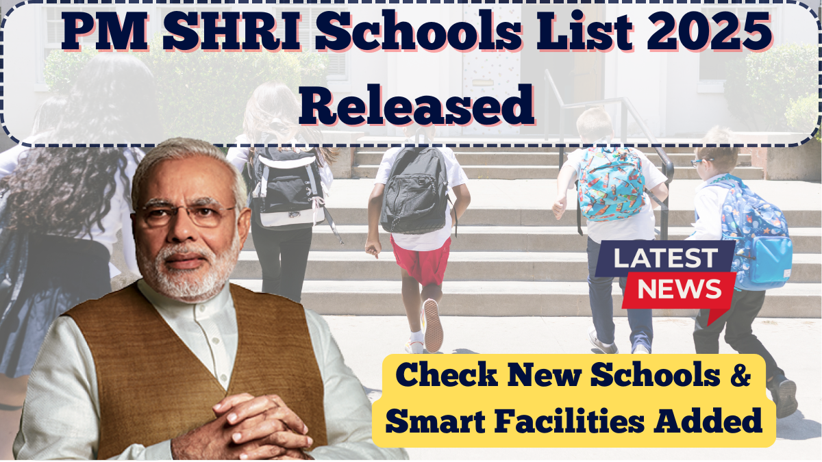 PM SHRI Schools List 2025 Released – Check New Schools & Smart Facilities Added