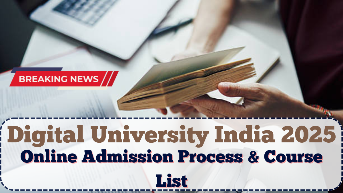 Digital University India 2025: Online Admission Process & Course List