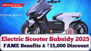 Electric Scooter Subsidy 2025 India: FAME Benefits & ₹15,000 Discount Explained