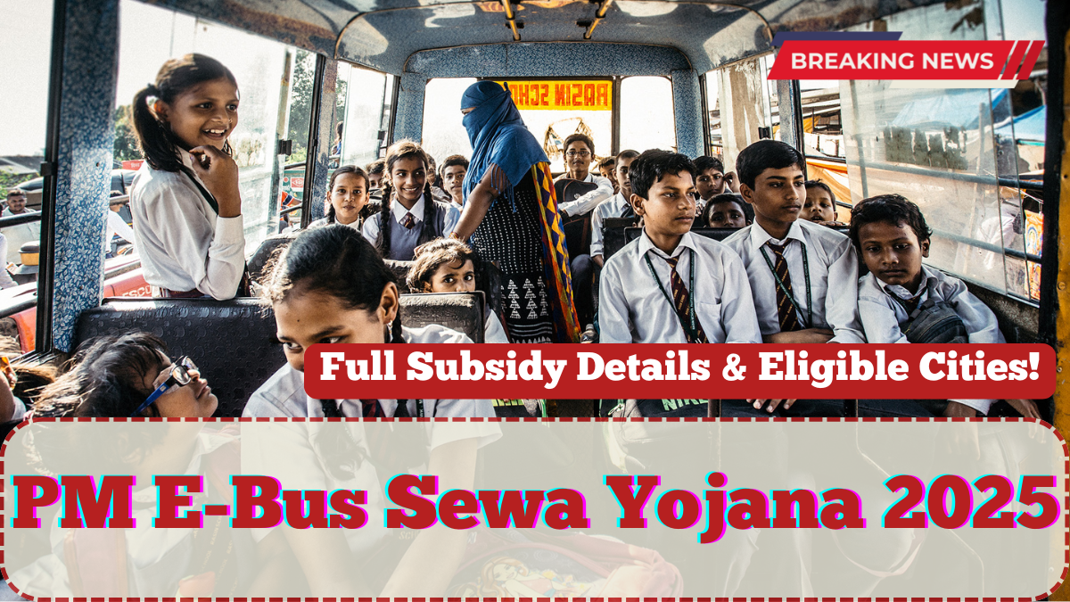 PM E-Bus Sewa Yojana 2025 – Full Subsidy Details & Eligible Cities