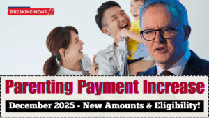 Parenting Payment Increase December 2025 – New Amounts & Eligibility