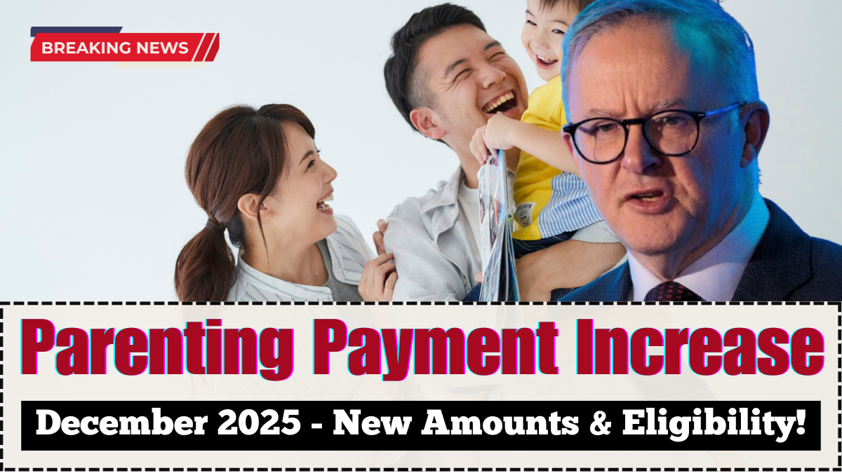 Parenting Payment Increase December 2025 – New Amounts & Eligibility