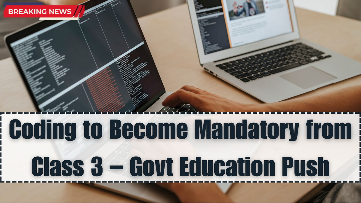 Coding to Become Mandatory from Class 3 – Govt Education Push